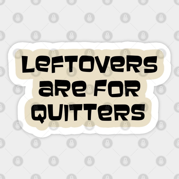 Leftovers Are For Quitters Sticker by PeppermintClover